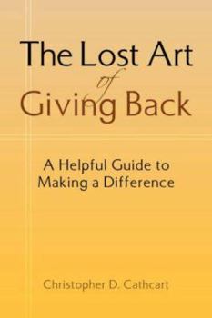 Paperback The Lost Art of Giving Back Book