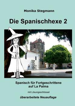 Paperback Die Spanischhexe 2: Spanisch für Fortgeschrittene [German] Book