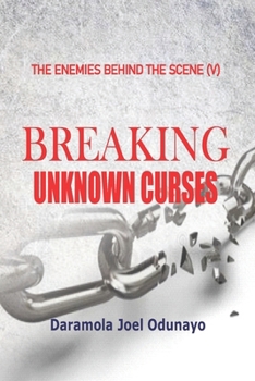 Paperback Breaking Unknown Curses: With Over 300 Uncommon Prayers that Book