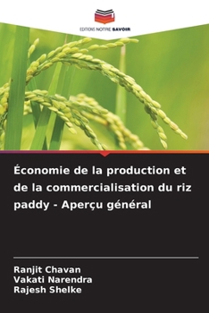 Paperback Économie de la production et de la commercialisation du riz paddy - Aperçu général [French] Book