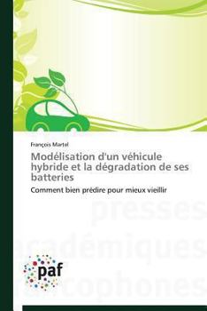 Paperback Modélisation d'Un Véhicule Hybride Et La Dégradation de Ses Batteries [French] Book
