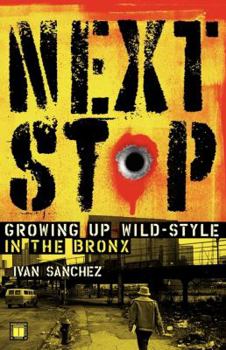 Paperback Next Stop: Growing Up Wild-Style in the Bronx Book