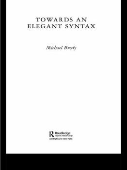 Towards an Elegant Syntax - Book  of the Routledge Leading Linguists