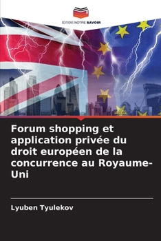 Paperback Forum shopping et application privée du droit européen de la concurrence au Royaume-Uni [French] Book