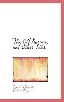 The Old Bureau, and Other Tales