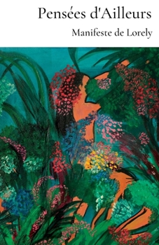 Paperback Pensées d'Ailleurs: Manifeste de Lorely [French] Book