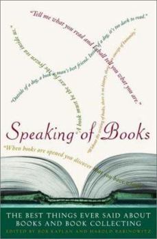 Hardcover Speaking of Books: The Best Things Ever Said about Books and Book Collecting Book
