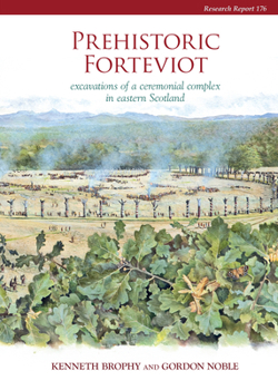 Hardcover Prehistoric Forteviot: Excavations of a Ceremonial Complex in Eastern Scotland (Serf Vol 1) Book