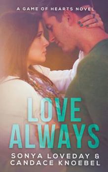 Love Always, - Book #1 of the A Game of Hearts