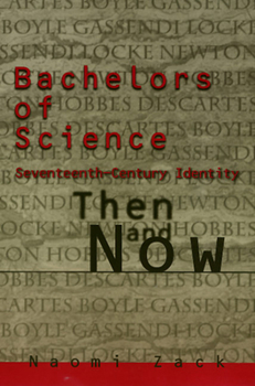 Paperback Bachelors of Science: Seventeenth Century Identity, Then and Now Book