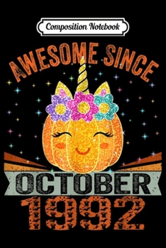 Paperback Composition Notebook: Awesome Since October 1992 27th Birthday Unicorn Pumpkin Journal/Notebook Blank Lined Ruled 6x9 100 Pages Book