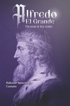 Paperback Alfredo el Grande: Forjador de Inglaterra [Spanish] Book