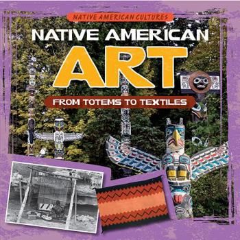 Library Binding Native American Art: From Totems to Textiles Book
