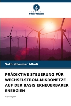 PRÄDIKTIVE STEUERUNG FÜR WECHSELSTROM-MIKRONETZE AUF DER BASIS ERNEUERBARER ENERGIEN: PID-Regler