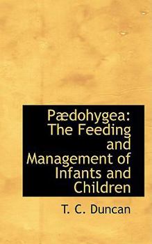 Hardcover Padohygea: The Feeding and Management of Infants and Children Book