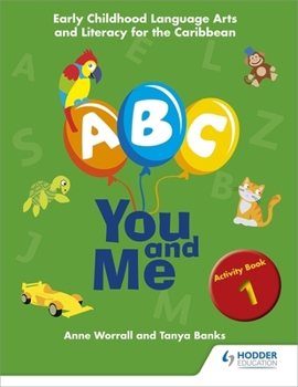 A, B, C, You and Me: Early Childhood Literacy for the Caribb