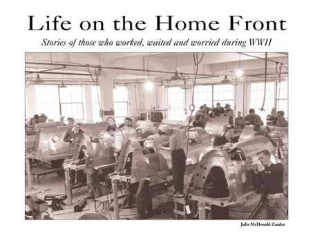 Paperback Life on the Home Front: Stories of those who waited, worked, and worried during WWII Book