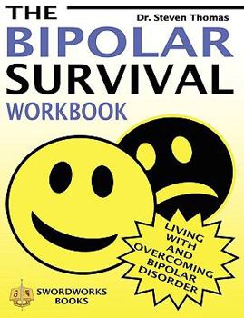 Paperback The Bipolar Survival Workbook: Living with and Overcoming Bipolar Disorder Book