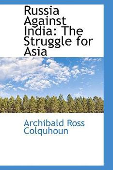Hardcover Russia Against India: The Struggle for Asia Book