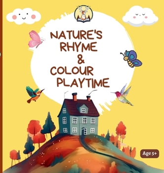 Hardcover Nature's Rhyme & Colour Playtime: A Nature Colouring Book for Kids Book