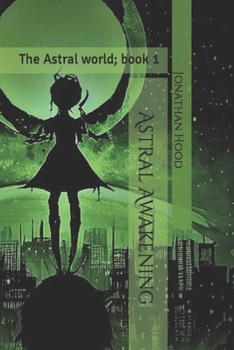 Paperback Astral Awakening: The Astral world series; book 1 Book