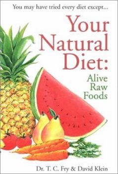 Paperback Your Natural Diet: Alive Raw Foods [Large Print] Book