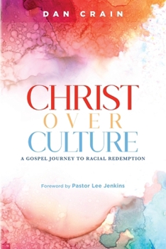 Paperback Christ over Culture: A Gospel Journey to Racial Redemption Book