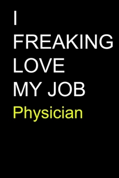 Paperback I Freaking Love My Job Physician Book