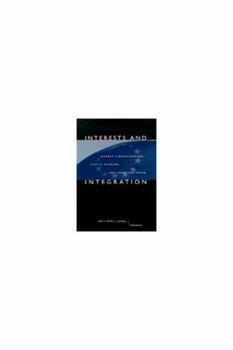 Hardcover Interests and Integration: Market Liberalization, Public Opinion, and European Union Book