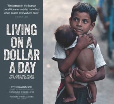 Hardcover Living on a Dollar a Day: The Lives and Faces of the World's Poor Book