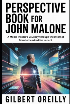 Paperback Perspective Book for John Malone: A Media Insider's Journey Through the Internet Born to Be Wired for Impact Book