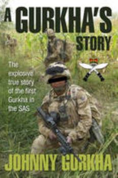 Hardcover A Gurkha's Story: The Explosive True Story of the First Gurkha in the SAS Book