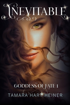 Inevitable - Book #1 of the Goddess of Fate