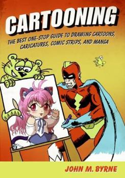 Paperback Cartooning: The Best One-Stop Guide to Drawing Cartoons, Caricatures, Comic Strips, and Manga Book