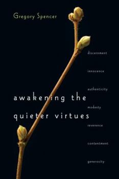 Paperback Awakening the Quieter Virtues Book