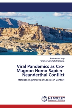 Paperback Viral Pandemics as Cro-Magnon Homo Sapien-Neanderthal Conflict Book