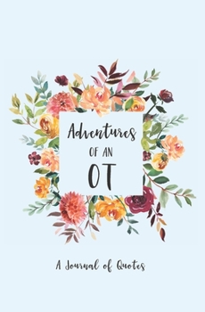 Paperback Adventures of an OT: A Journal of Quotes Book