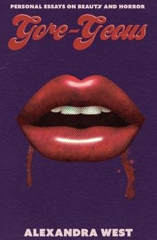 Paperback Gore-Geous: Personal Essays on Beauty and Horror Book