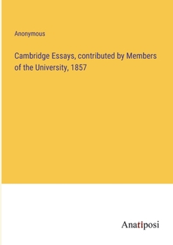 Paperback Cambridge Essays, contributed by Members of the University, 1857 Book