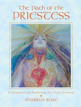Paperback The Path of the Priestess: A Guidebook for Awakening the Divine Feminine Book