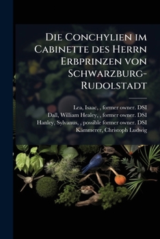 Die Conchylien im Cabinette des Herrn Erbprinzen von Schwarzburg-Rudolstadt: mit zwölf Kupfern