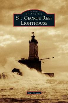 St. George Reef Lighthouse - Book  of the Images of America: California