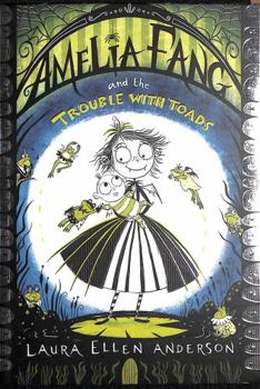 Paperback Amelia Fang and the Trouble with Toads Book