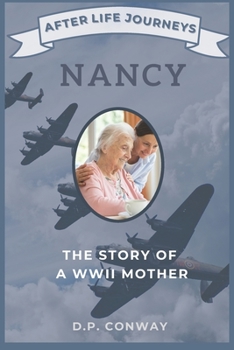 Nancy: The Story of a WWII Mother - Book #1 of the After Life Journeys