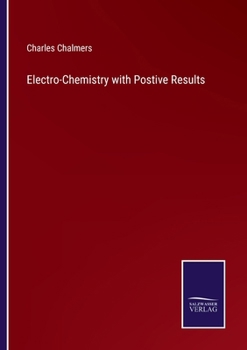 Paperback Electro-Chemistry with Postive Results Book