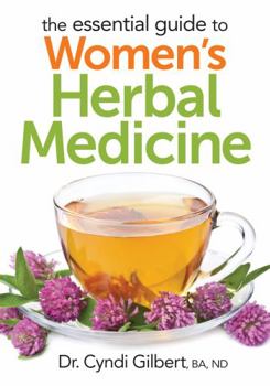 Paperback The Essential Guide to Women's Herbal Medicine Book