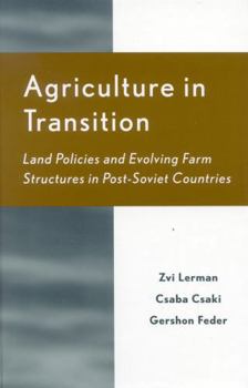 Hardcover Agriculture in Transition: Land Policies and Evolving Farm Structures in Post Soviet Countries Book