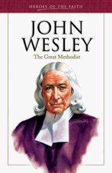 John Wesley: The Great Methodist - Book  of the Heroes of the Faith
