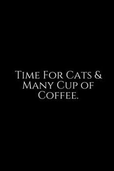 Paperback Time For Cats: Cute cats Lined pages, Extra large (6 x 9) inches, 100 pages, White paper (Cute cats notebook). Pretty Crazy Cats & Ki Book