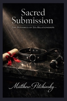 Paperback Sacred Submission: The Dynamics of D/s Relationships Book